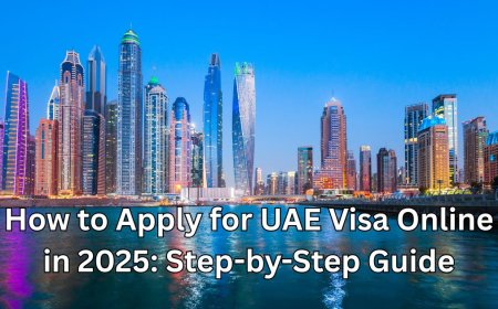 How to Apply for UAE Visa Online in 2025: Step-by-Step Guide