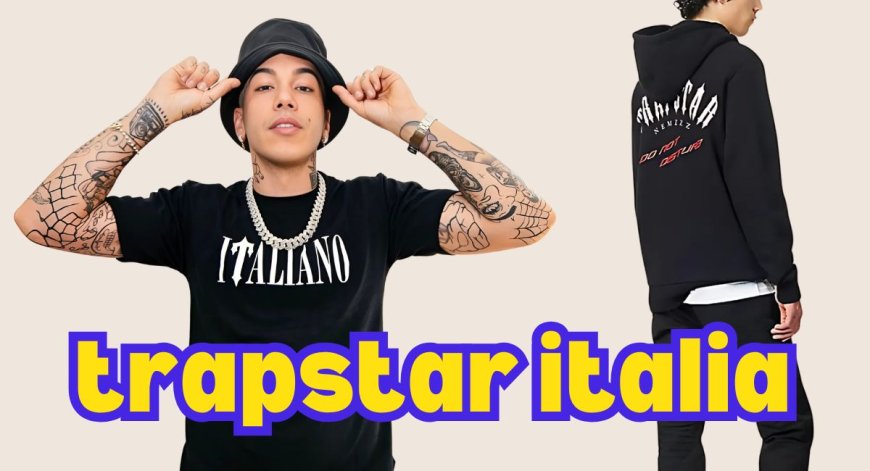 Trapstar Italia Sets Trends Straight