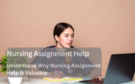 Understand Why Nursing Assignment Help Is Valuable
