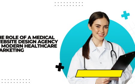 The Role of a Medical Website Design Agency in Modern Healthcare Marketing