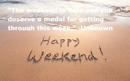 100+ Happy Weekend Inspirational Quotes for a Beautiful Weekend