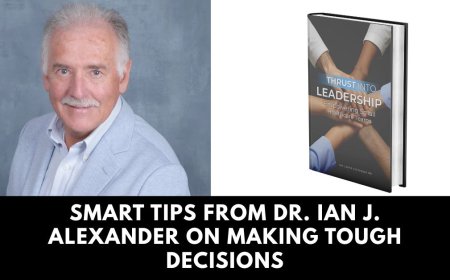 Smart Tips from Dr. Ian J. Alexander on Making Tough Decisions