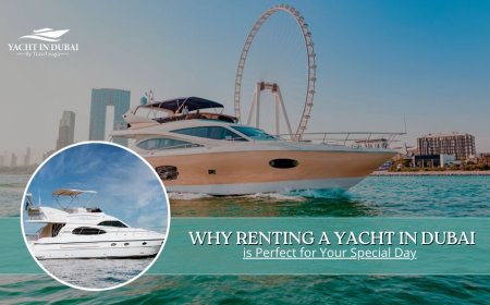 Why Renting a Yacht in Dubai is Perfect for Your Special Day?