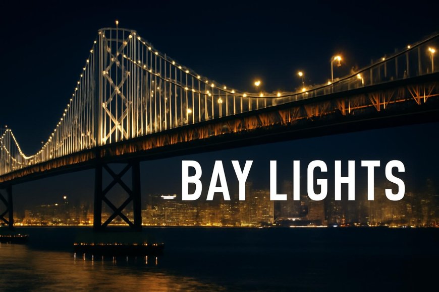 Discover the Beauty of Bay Lights: A Stunning Visual Experience