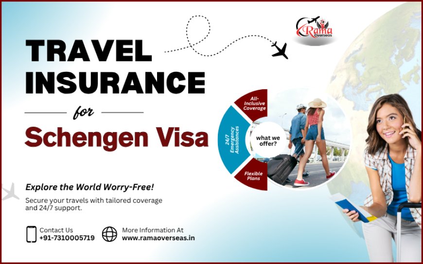 Need Travel Insurance for a Schengen Visa? Here’s Everything You Must Know!