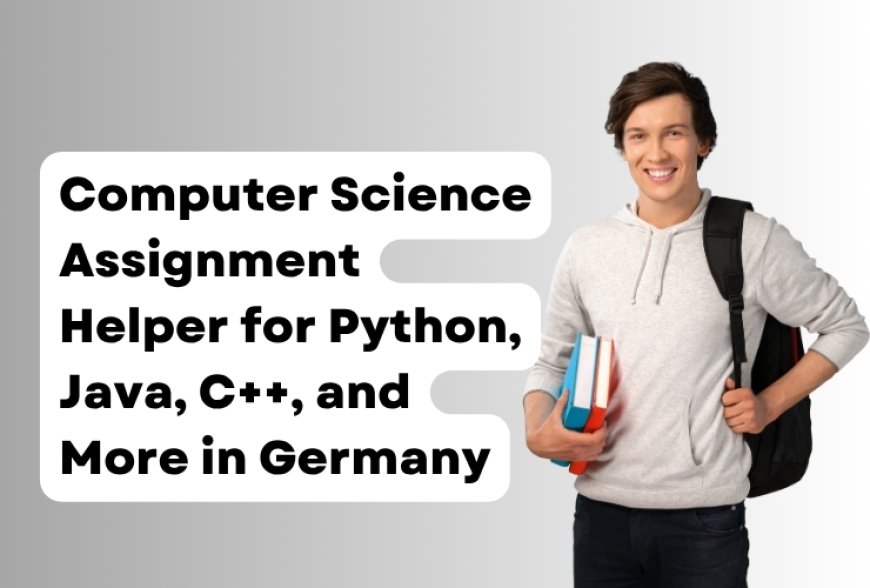 Computer Science Assignment Helper for Python, Java, C++, and More in Germany