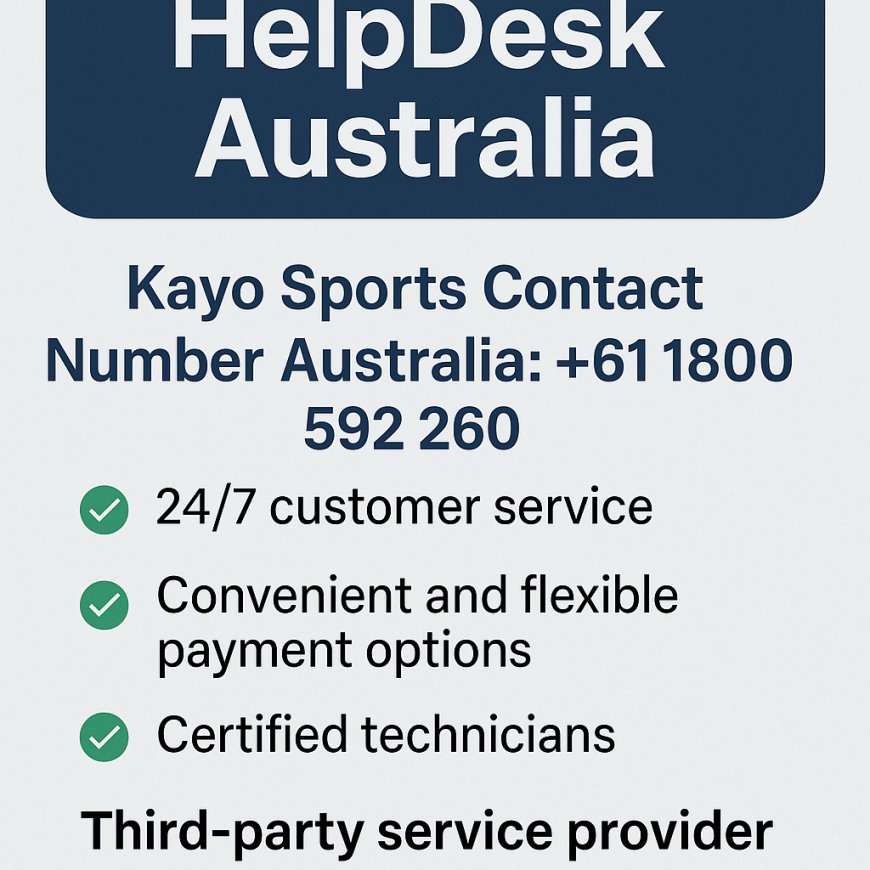 Never Miss a Match: Why Calling Kayo Sports Contact Number Australia +61 1800 592 260 Is the Smart Move for Streamers