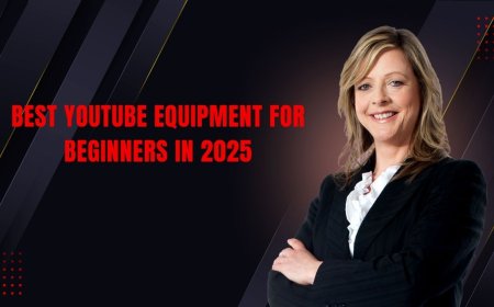 Best YouTube Equipment for Beginners in 2025