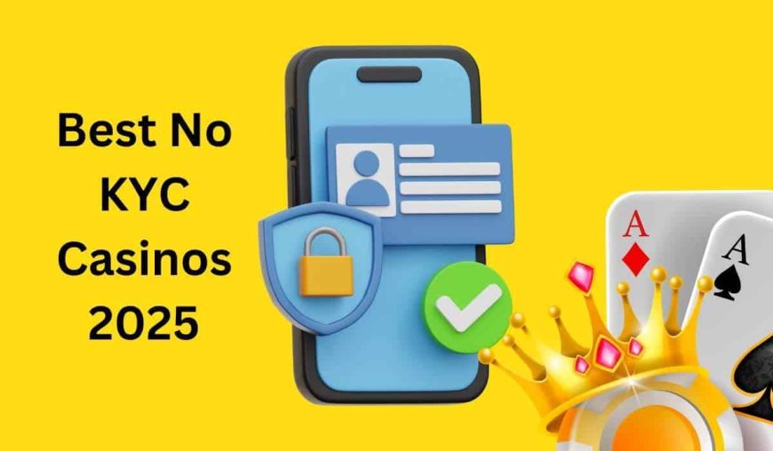 The Growing Trend of No KYC Crypto Casinos: What Gamblers Need to Know