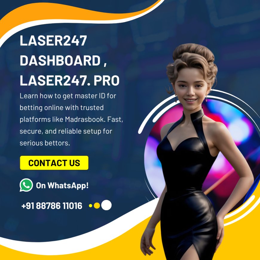 How to Use Laser247 Dashboard – Complete User Guide | Madrasbook