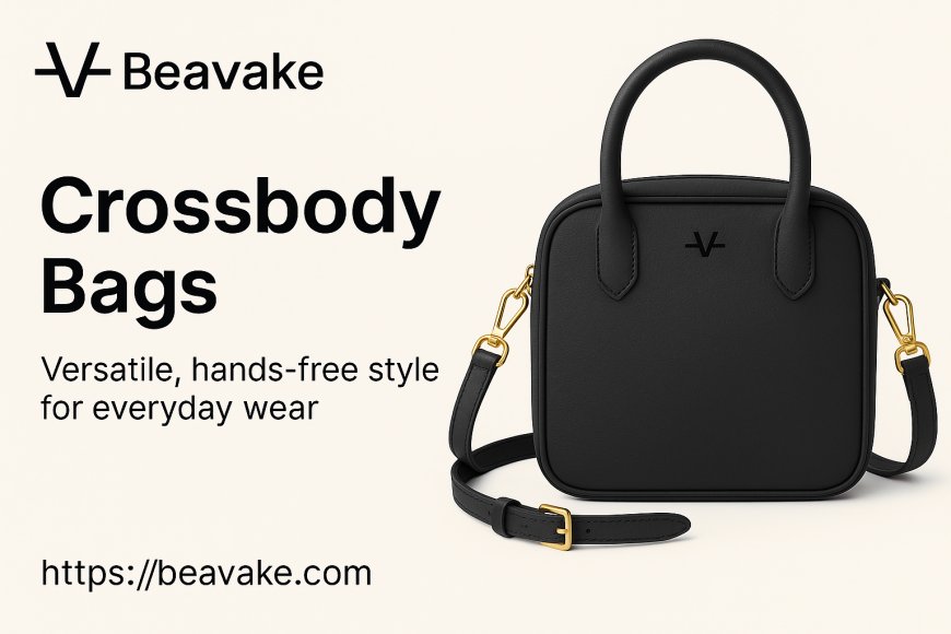 The Ultimate Guide to Choosing the Perfect Crossbody Bag