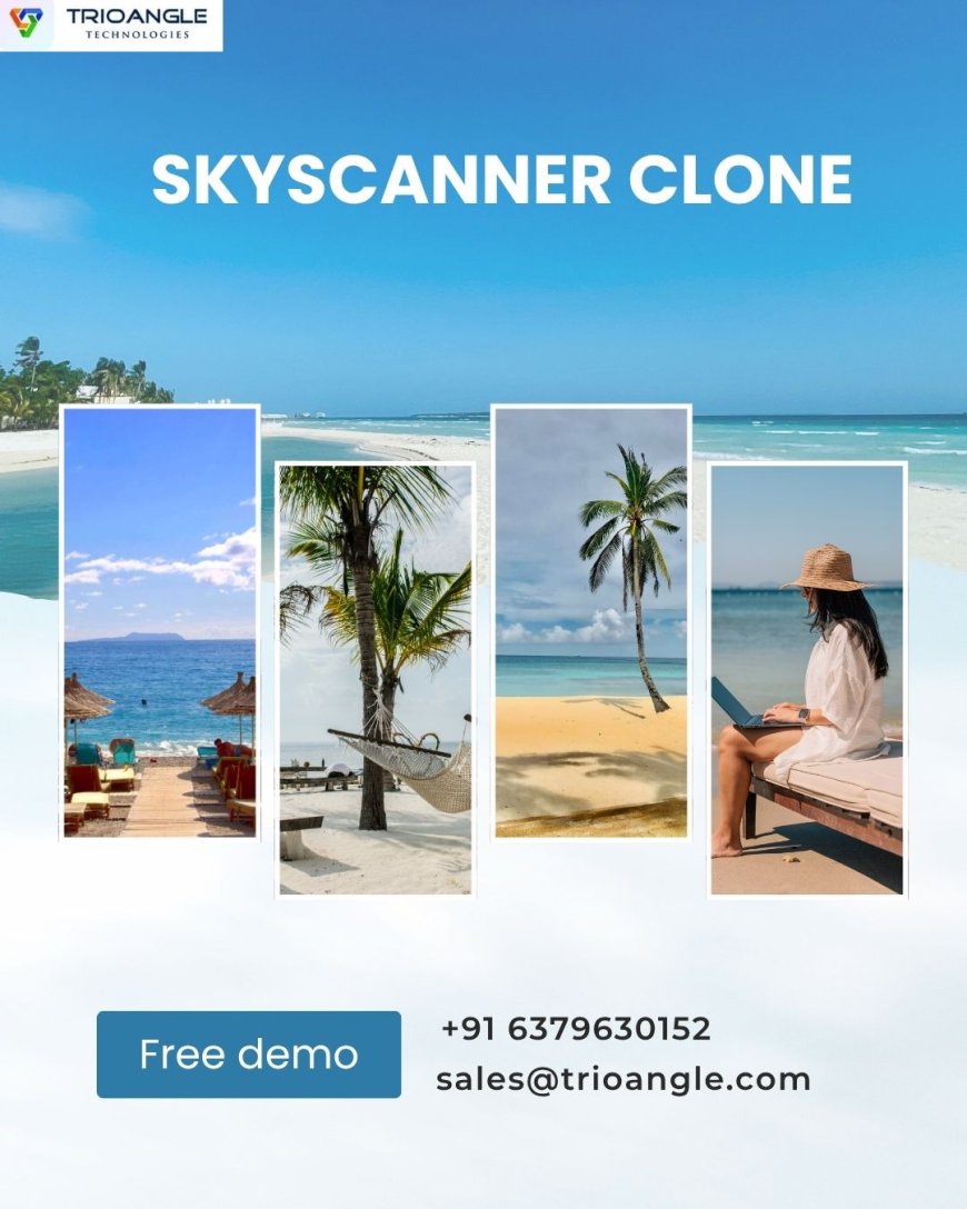 How A Skyscanner Clone Can Elevate Your Rental Business Success?