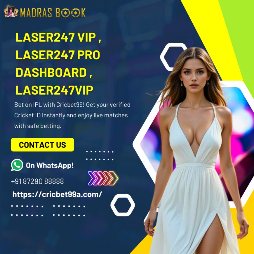 Laser247 VIP: Your Gateway to High-Stakes Betting & Exclusive Casino Perks | Madrasbook