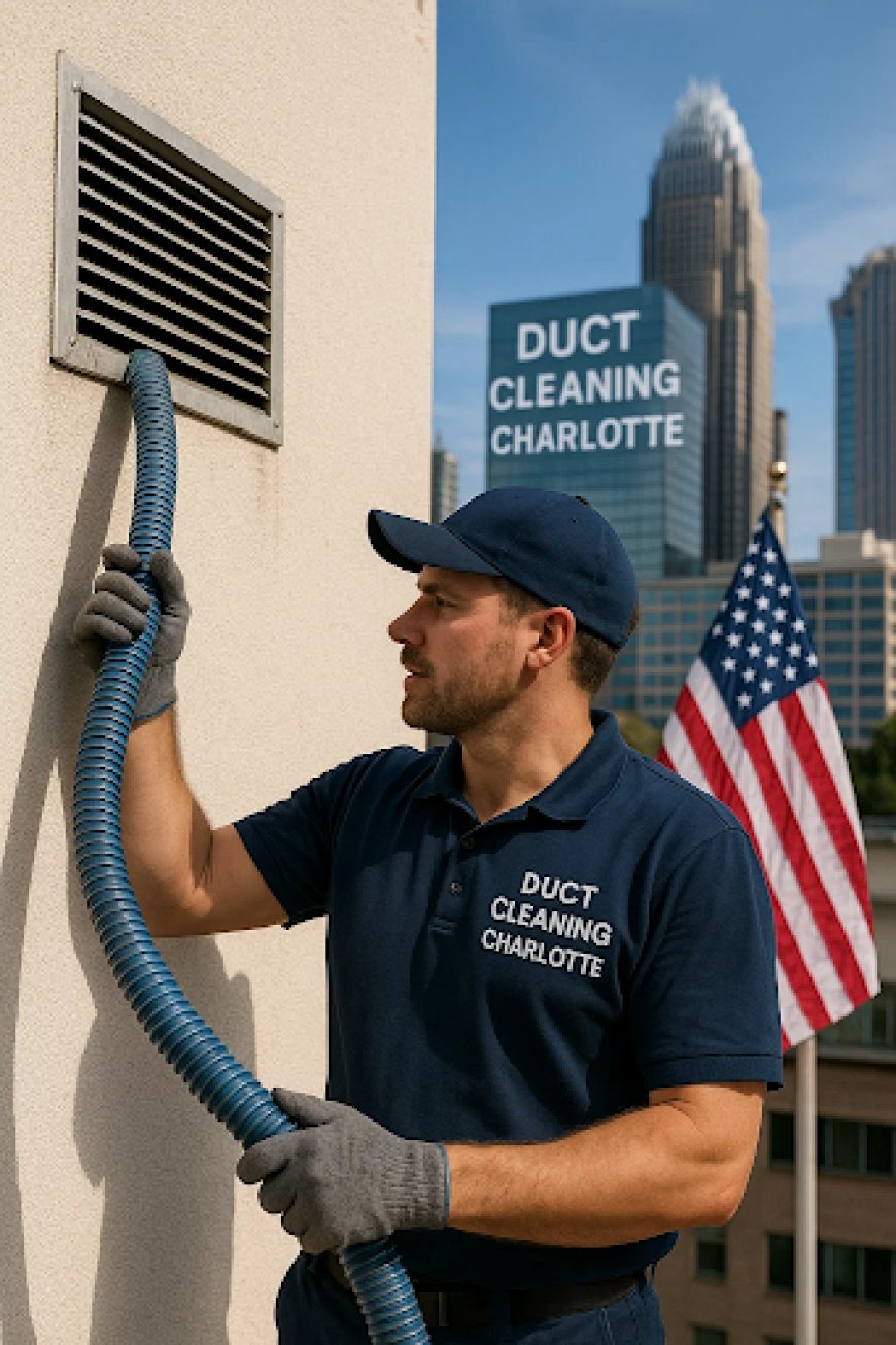 How Long Does Charlotte Duct Cleaning for Residential HVAC Systems Last