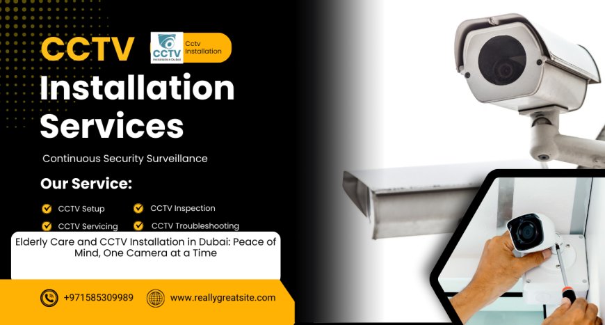 Luxury CCTV Upgrades Dubai Homeowners Love