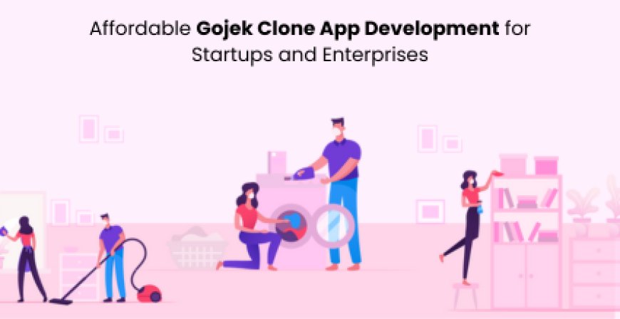 Affordable Gojek Clone App Development for Startups and Enterprises