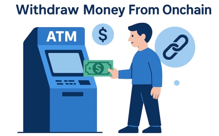 How to Withdraw Money From Onchain – Easy Guide