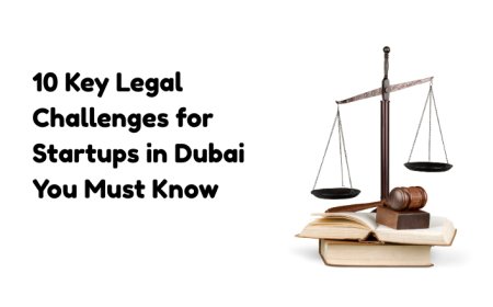 10 Key Legal Challenges for Startups in Dubai You Must Know