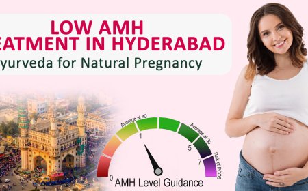 Low AMH Treatment in Hyderabad | Ayurvedic Approach for Natural Pregnancy