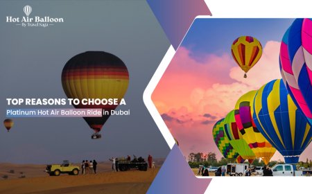 Top Reasons To Choose A Platinum Hot Air Balloon Ride In Dubai