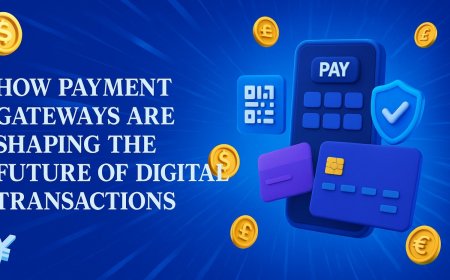 How Payment Gateways Are Shaping the Future of Digital Transactions