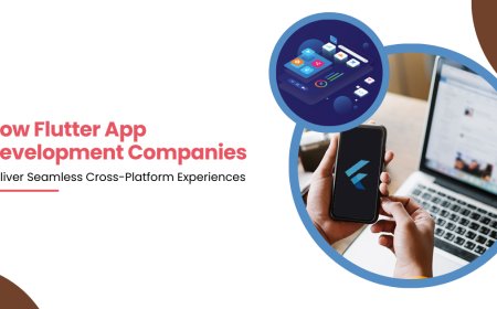 How Flutter App Development Companies Deliver Seamless Cross-Platform Experiences