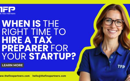 When Is the Right Time to Hire a Tax Preparer for Your Startup?