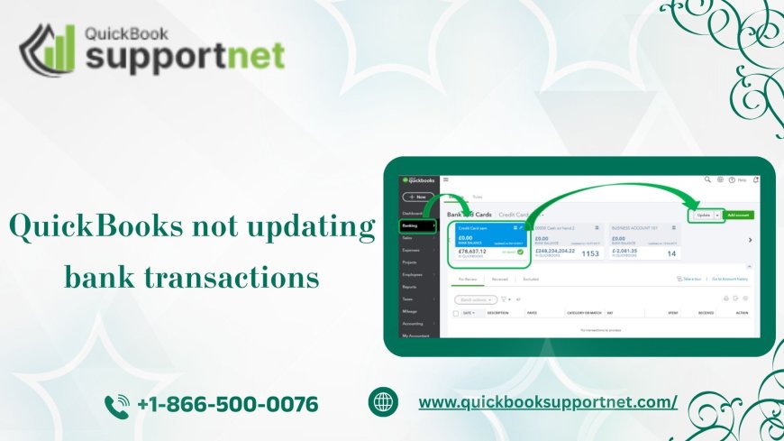 Easy Solutions for QuickBooks Bank Transactions Not Updating