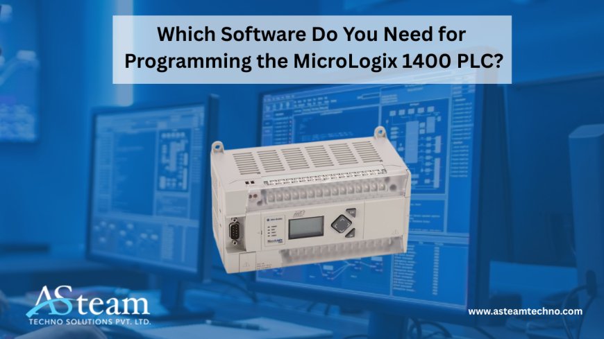 Which Software Do You Need for Programming the MicroLogix 1400 PLC?