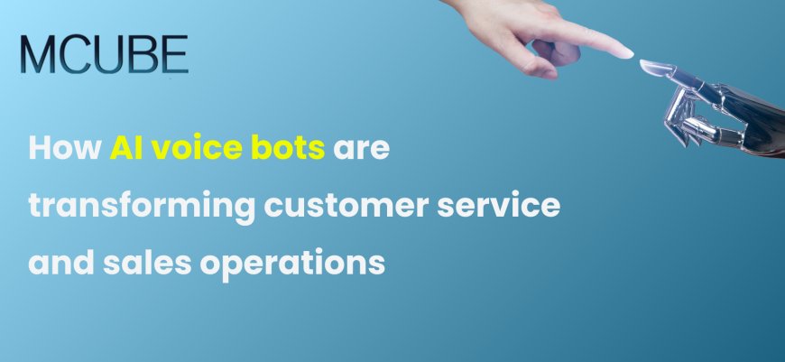 How AI voice bots are transforming customer service and sales operations