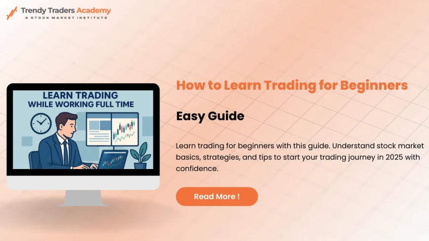 How to Learn Trading for Beginners | Step-by-Step Guide