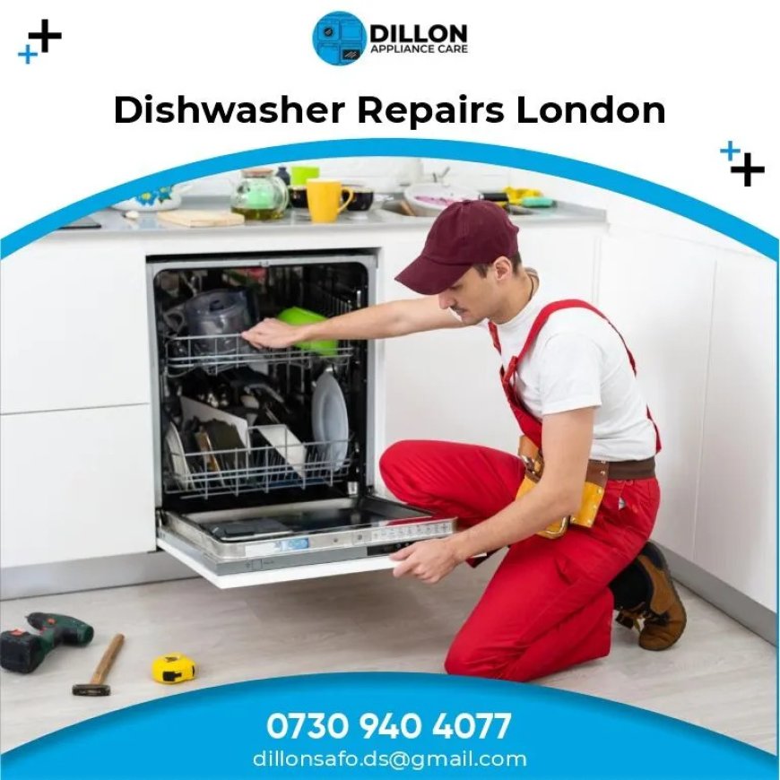 Dishwasher Repairs London | Fast & Reliable Service – Dillon’s Appliance Care