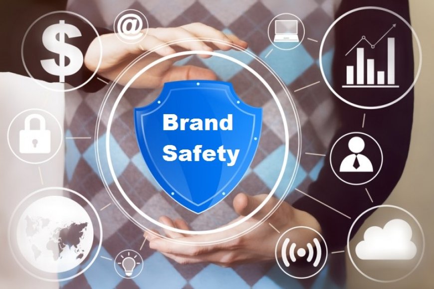 The Role of Brand Safety Partners in Modern Advertising Campaigns