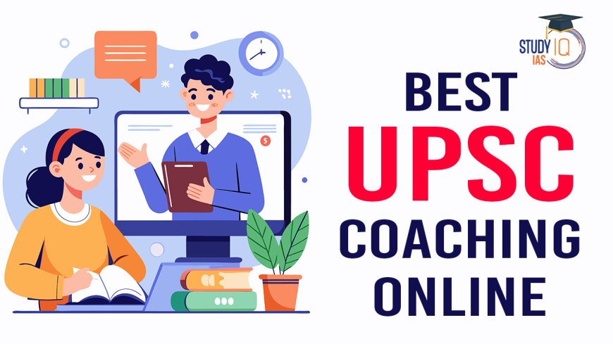 Why Is Online Coaching Essential for UPSC Aspirants?