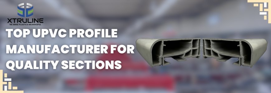 UPVC Profile: Durable and Modern Solution for Construction & Interiors