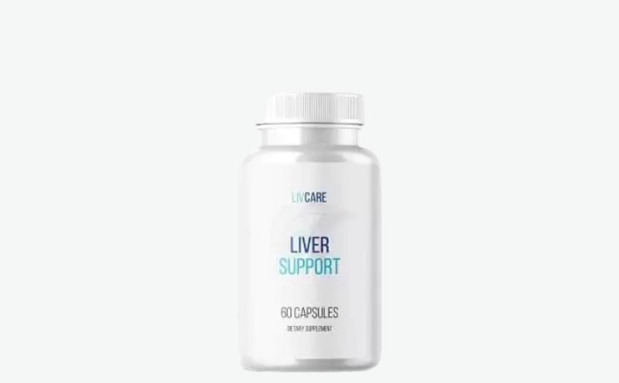Boost Your Liver Health Naturally with LivCare 2025