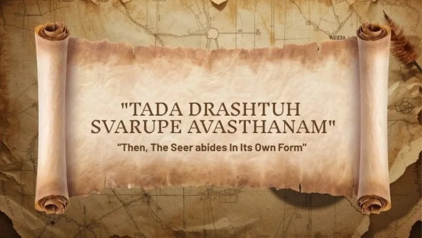 Understanding Yoga Sutra 1.3: A Pathway to Inner Clarity