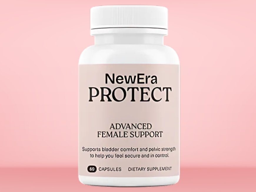 NewEra Protect for Women: Natural Urinary and Pelvic Support Formula Explained
