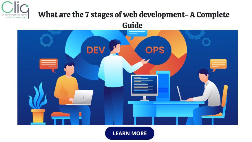 What are the 7 stages of web development- A Complete Guide