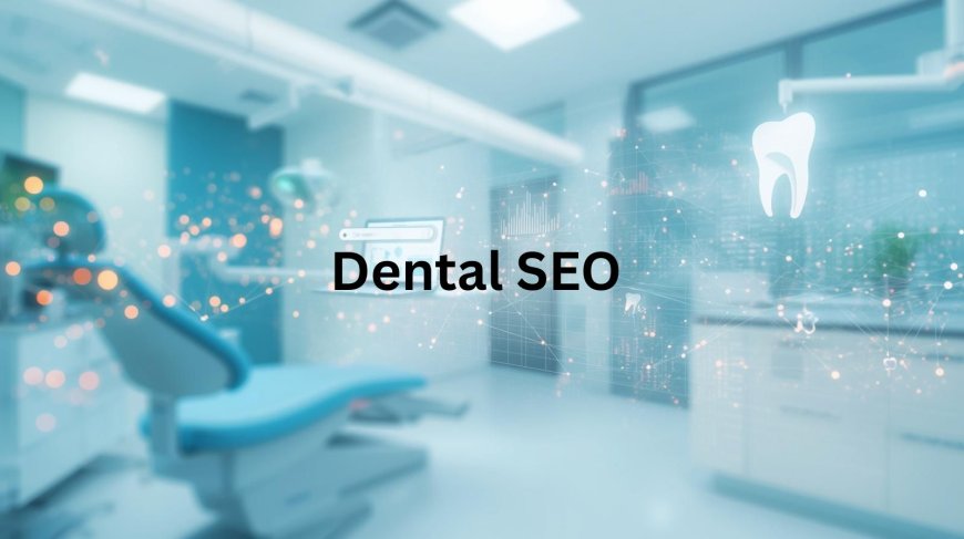 How Dentists Benefit From The Best Dental SEO Agency Services?