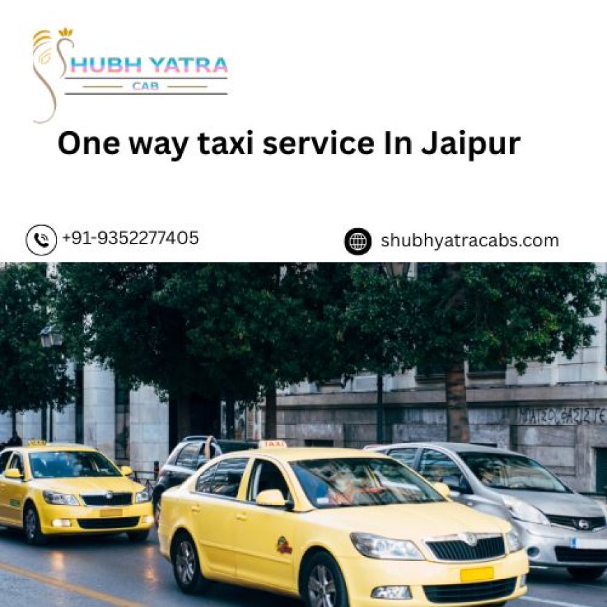 Simple Rides: Your Jaipur One Way Taxi Guide