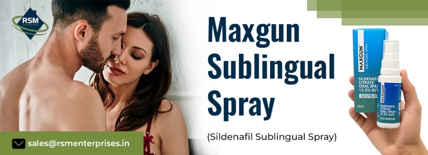Gain Your Sensual Confidence Today With Maxgun Sublingual Spray