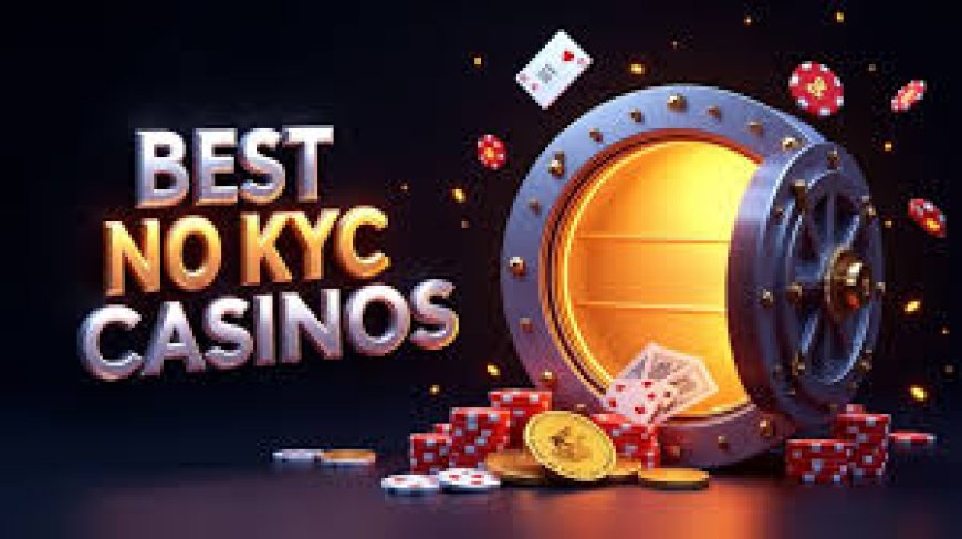Why No KYC Casinos Are Gaining Popularity in 2025