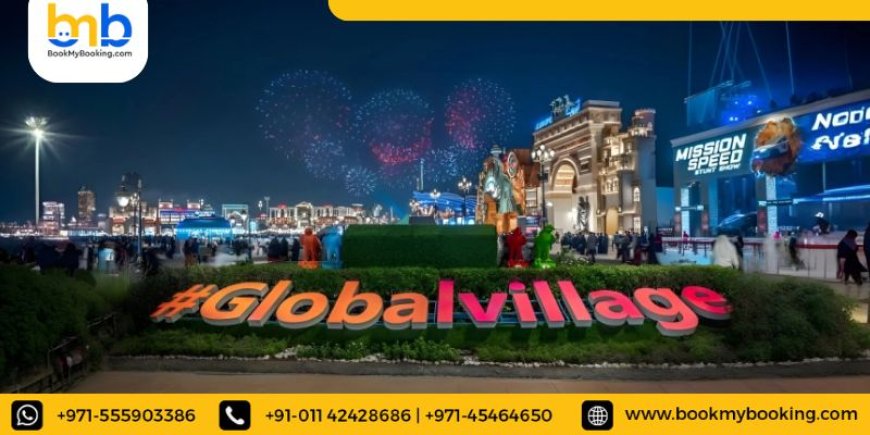 Global Village in Dubai - Book Tickets, Timings & Prices