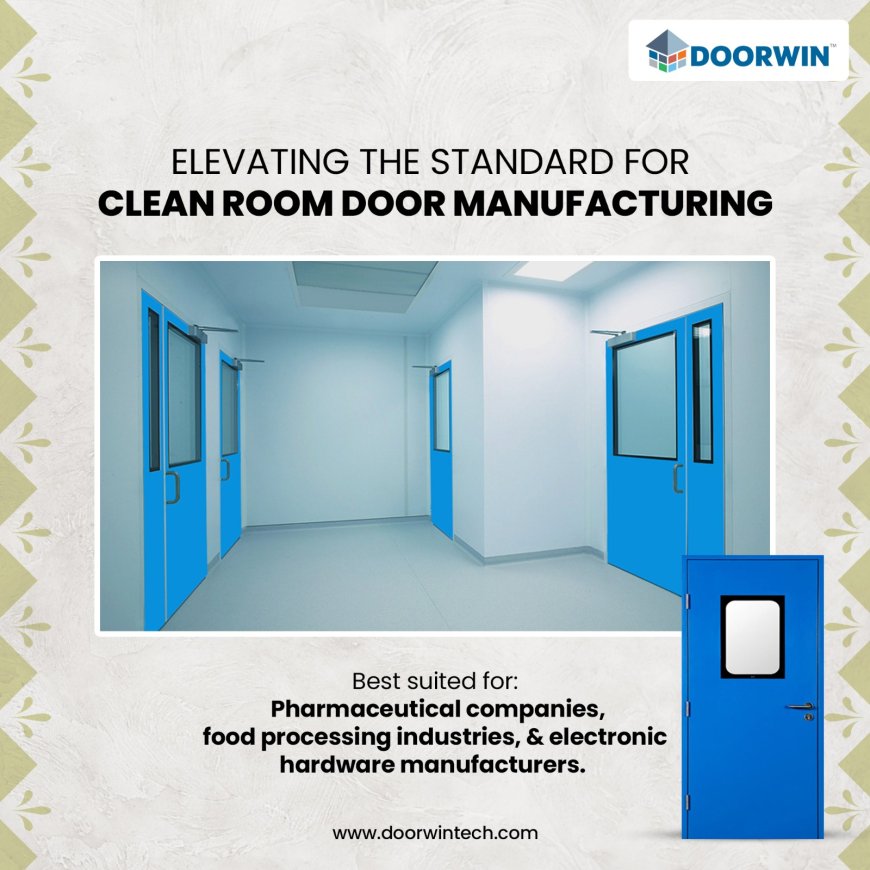 How Clean Room Doors Help Maintain ISO Certification Standards