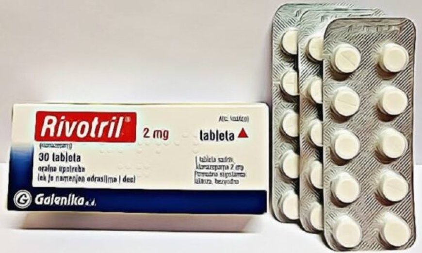 Buy Rivotril 2mg Online Affordable Price & Quick Delivery