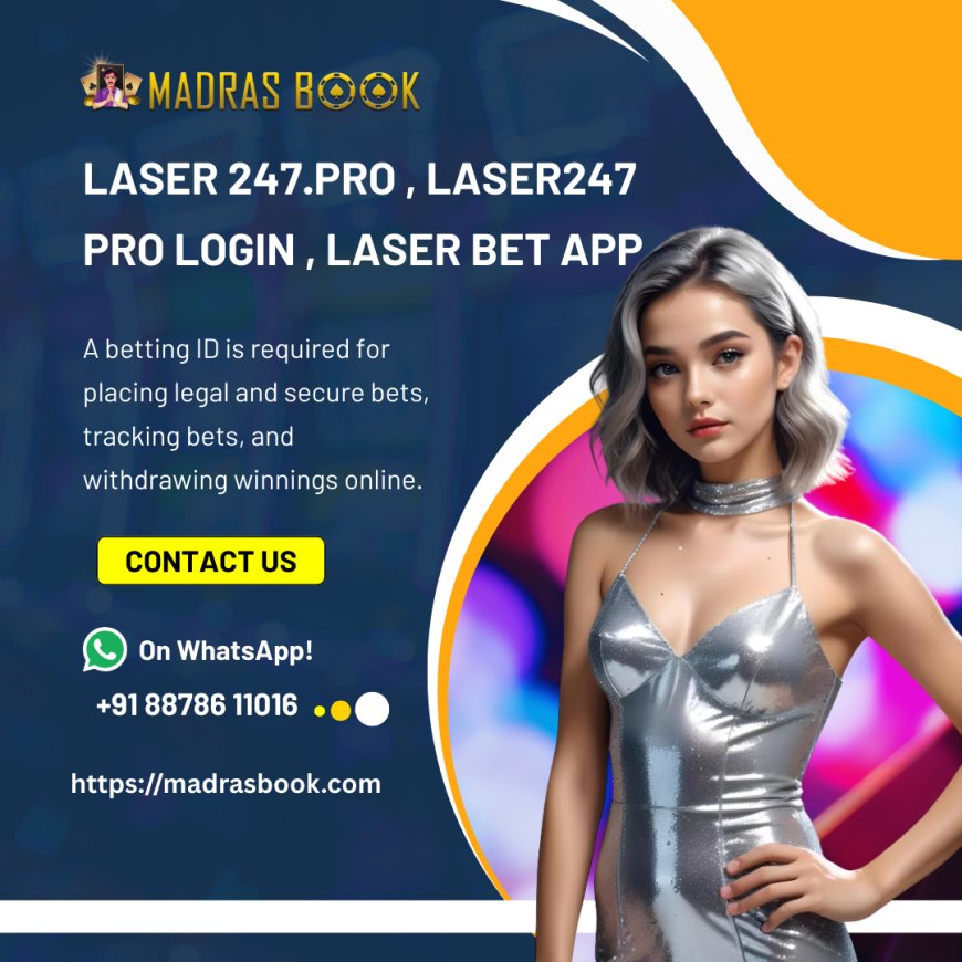 Laser247.pro: Play Online Cricket, Casino & Sports Betting Safely | Madrasbook