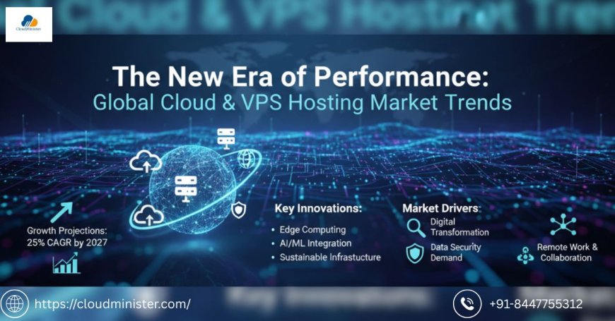 The New Era of Performance: Global Cloud & VPS Hosting Market Trends