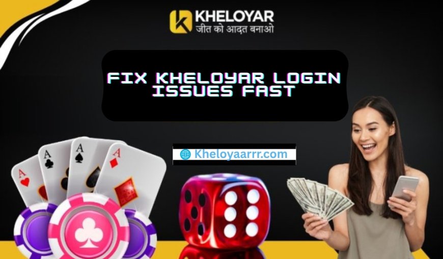 10 Proven Ways to Fix Kheloyar Login Issues Fast