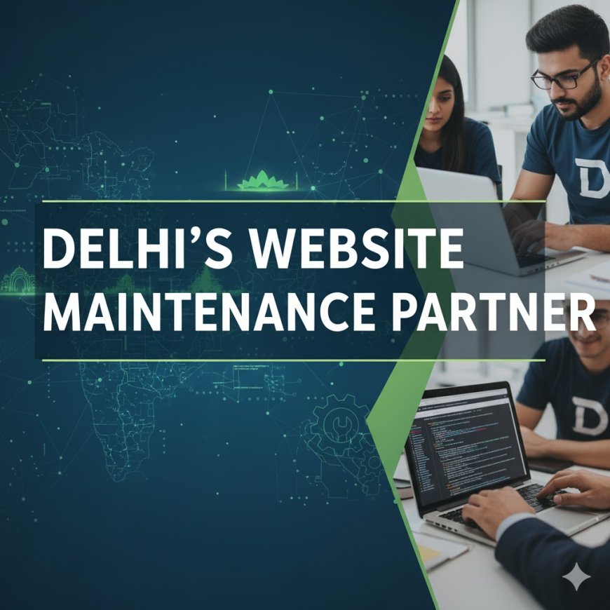 How Manoj Chahar Delivers Website Maintenance Services in Delhi